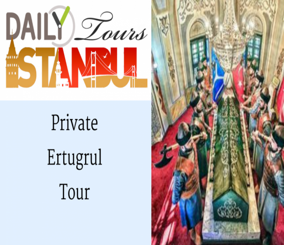 Private Ertugrul  
Tour
