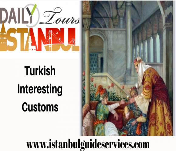 Turkish Interesting Customs