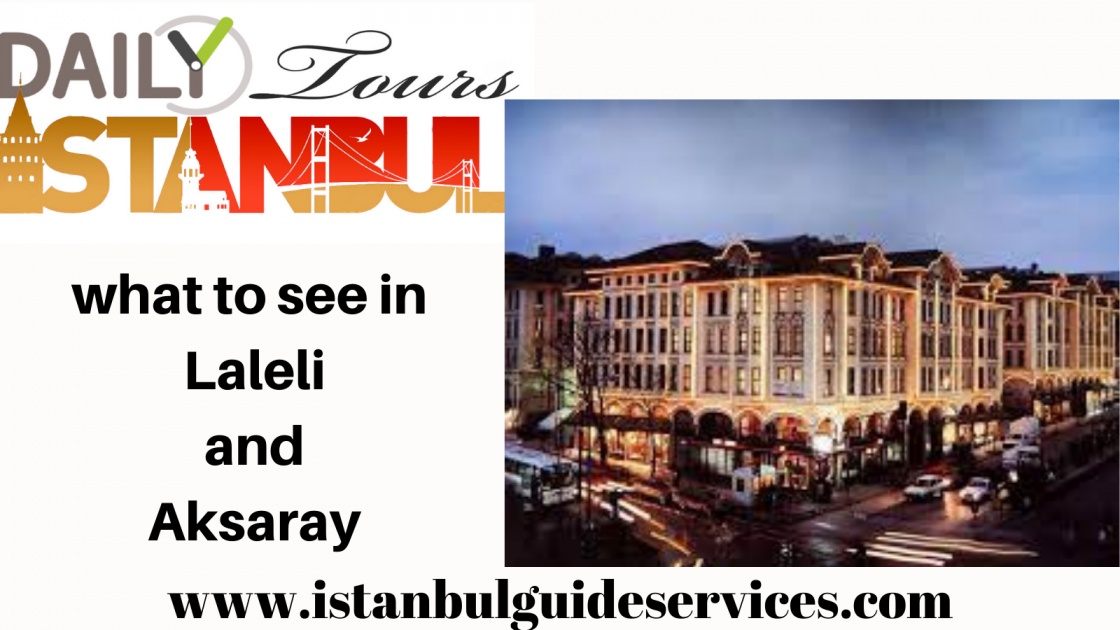 what to see in Laleli and Aksaray