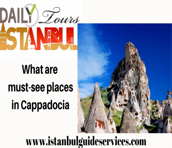 What are must-see places in Cappadocia