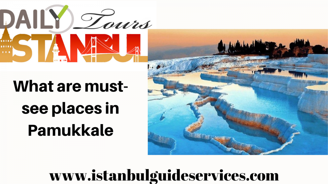 What are must-see places in Pamukkale