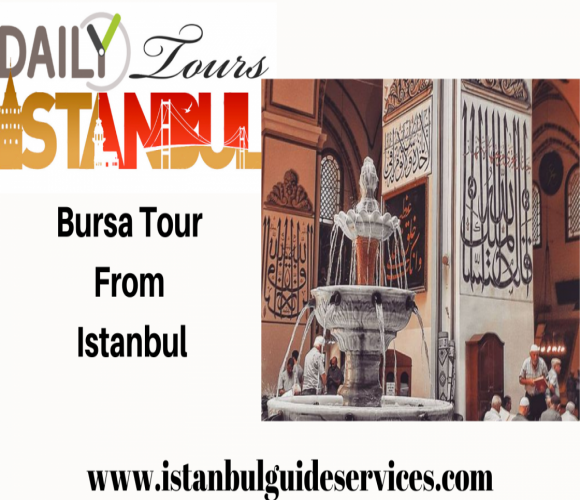 Bursa Tour From Istanbul