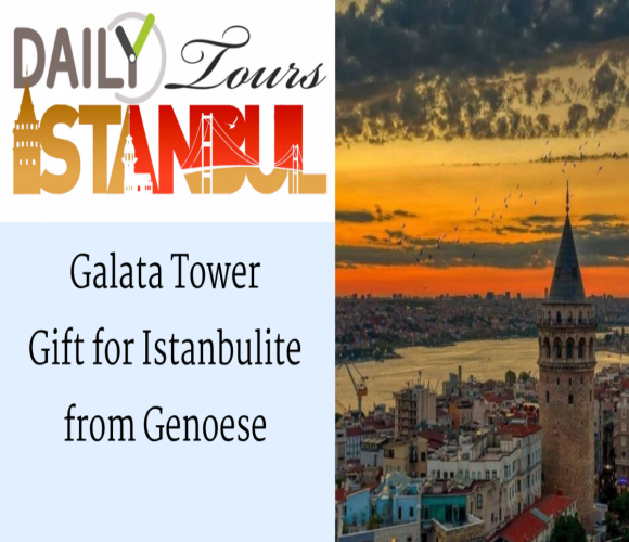 Galata Tower , Gift for Istanbulite from Genoese